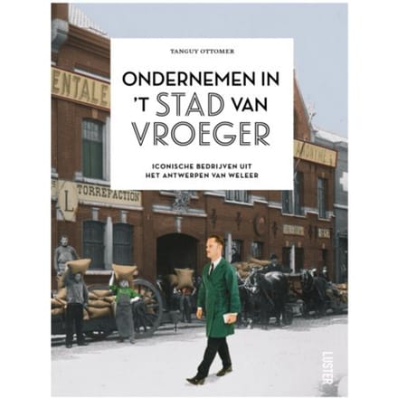 Ondernemen In 't Stad Van Vroeger - Tanguy Ottomer