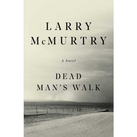 Dead Man's Walk - Lonesome Dove - Larry McMurtry