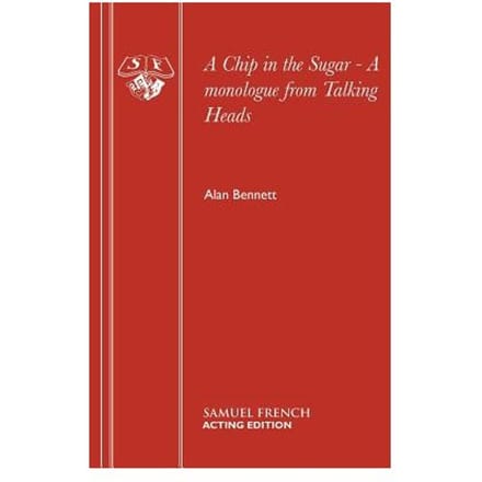 A Chip In The Sugar - Alan Bennett