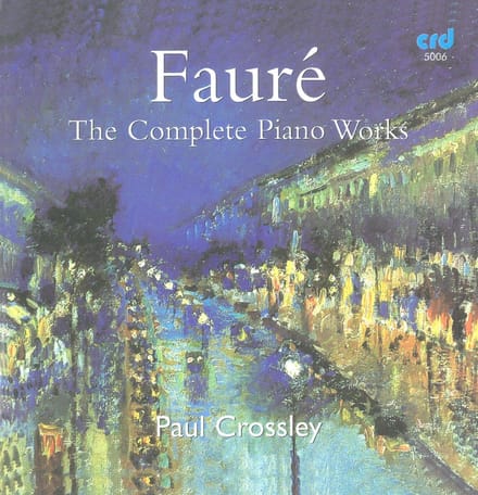 Paul Crossley - Fauré: The Complete Piano Works (5 CD)