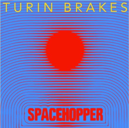 Spacehopper - Turin Brakes