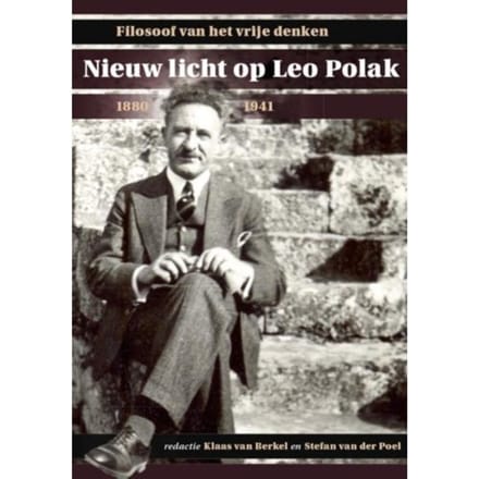 Nieuw Licht Op Leo Polak (1880-1941) - Studies Over De Geschiedenis Van De Groningse