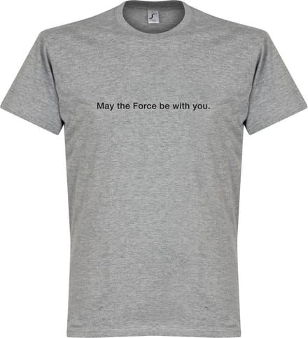 May the Force be With You T-Shirt - Grijs - M