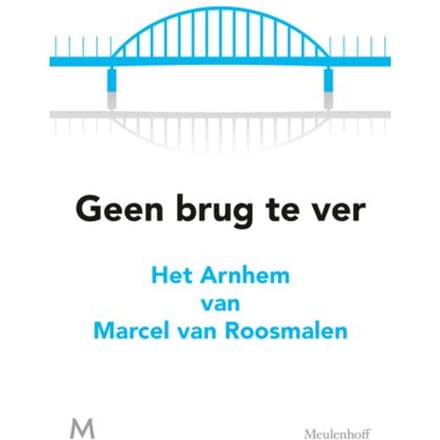 Geen Brug Te Ver - Marcel van Roosmalen