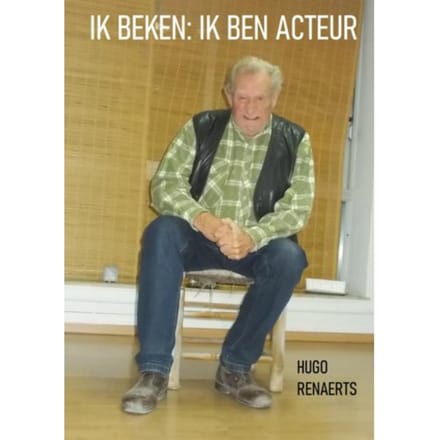 Ik Beken: Ik Ben Acteur - Hugo Renaerts