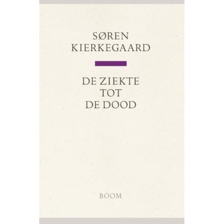 De Ziekte Tot De Dood - Soren Kierkegaard
