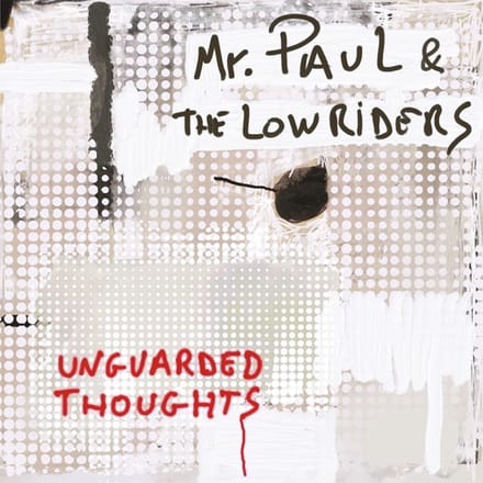 Unguarded Thoughts - Mr. Paul & The Lowriders