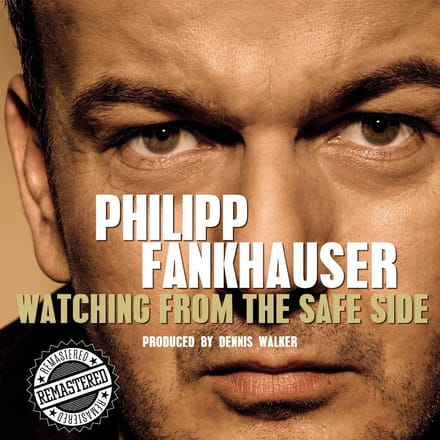 Philipp Fankhauser - Watching From The Safe Side
