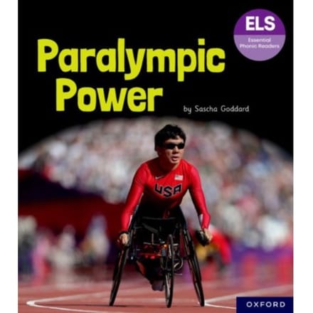Essential Letters And Sounds: Essential Phonic Readers: Oxford Reading Level 7: Paralympic Power - Goddard