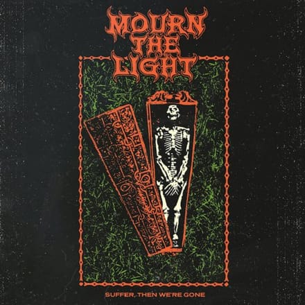 Mourn The Light - Suffer, Then We're Gone (LP) (Limited Edition) (Coloured Vinyl)
