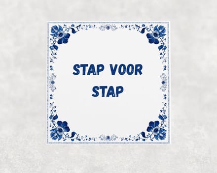 Spreuk tegel 15x15 cm Stap voor stap