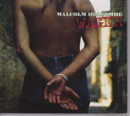 Malcolm Holcombe - Wager