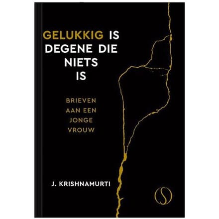 Gelukkig Is Degene Die Niets Is - J. Krishnamurti