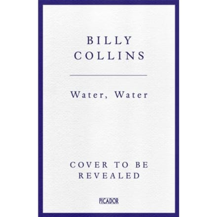 Water, Water - Billy Collins
