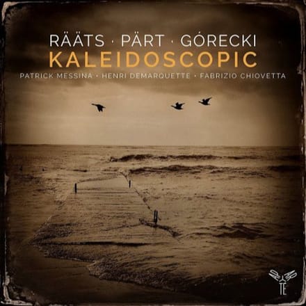 Patrick Messina, Henri Demarquette & Fabrizio Chiovetta - Górecki, Pärt, Räätz: Kaleidoscopic (CD)