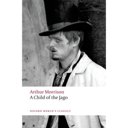 A Child Of The Jago - Arthur Morrison