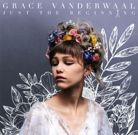 Just The Beginning - Grace Vanderwaal