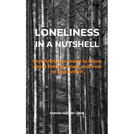 Loneliness In A Nutshell - Menno Van der Land