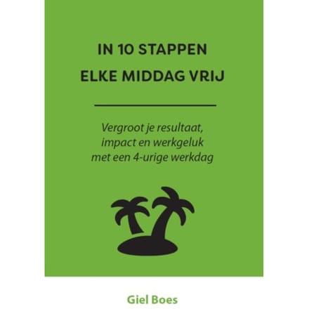 In 10 Stappen Elke Middag Vrij - In 10 Stappen - Giel Boes