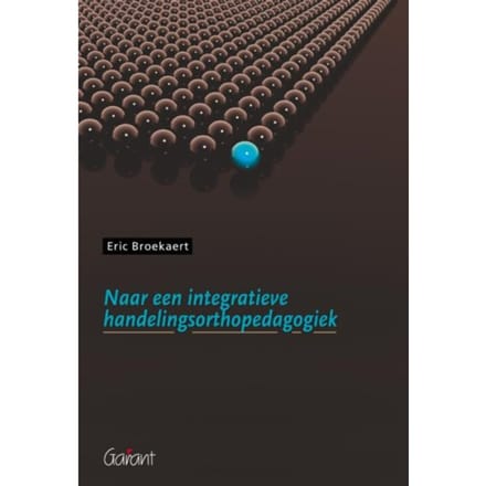 Naar Een Integratieve Handelingsorthopedagogiek - Eric Broekaert