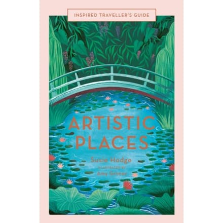 Artistic Places - Inspired Traveller's Guides - Susie Hodge