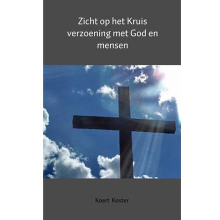 Zicht Op Het Kruis - Koert en Marleen Koster