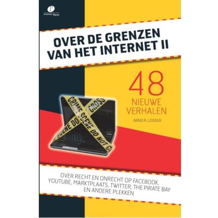 Over De Grenzen Van Het Internet Ii - Arno R. Lodder