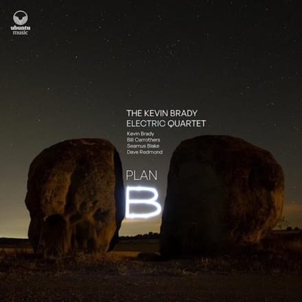 Plan B - Kevin Brady -electric Quartet-