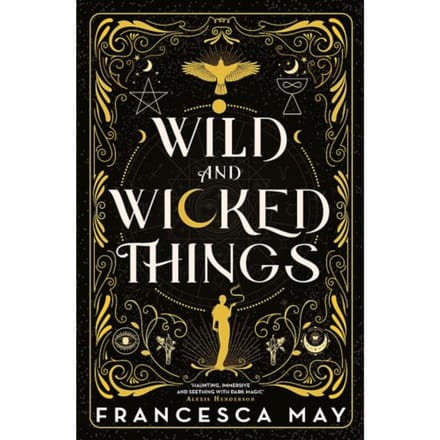 Wild And Wicked Things - Francesca May