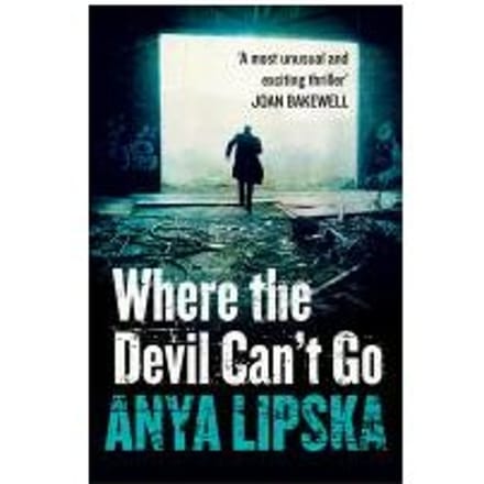 Where The Devil Can't Go - Anya Lipska