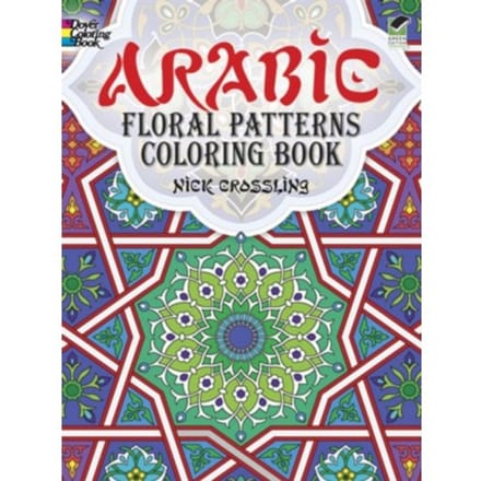 Arabic Floral Patterns Coloring Book - Dover Design Coloring Books - Nick Crossling