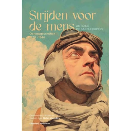 Strijden Voor De Mens - Antoine de Saint-Exupéry