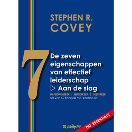 De Zeven Eigenschappen Van Effectief Leiderschap - Aan De Slag - Stephen R. Covey