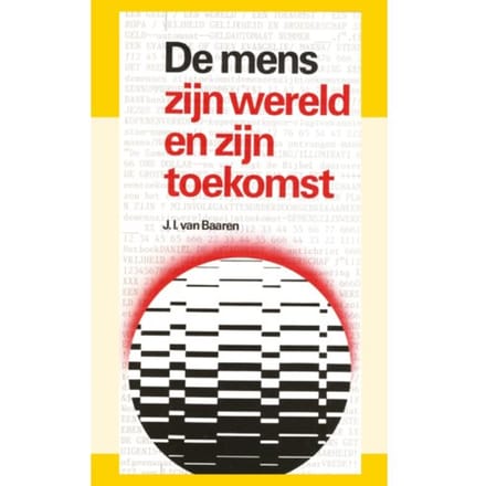 Mens Zyn Wereld En Zyn Toekomst - J.I. van Baaren