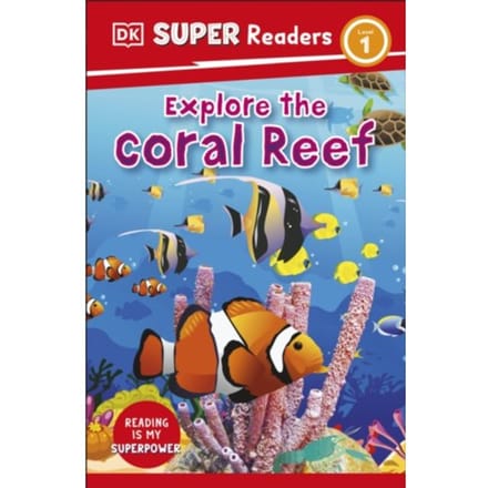 Dk Super Readers Level 1 Explore The Coral Reef - Dk Super Readers - DK