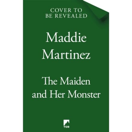The Maiden And Her Monster - Maddie Martinez