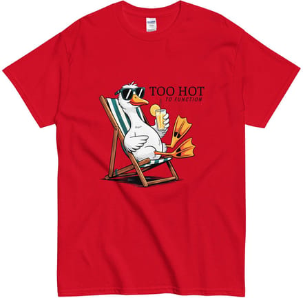 Grappig en Vrolijk T Shirt Dames Heren - Cartoon Gans - Quote Tekst: Too Hot To Function - Rood - S