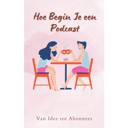 Hoe Begin Je Een Podcast - Andries B.V.