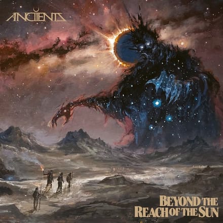 Beyond The Reach Of The Sun - Anciients