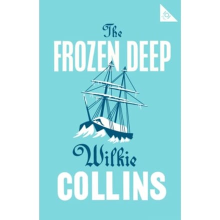 The Frozen Deep - Alma Classics 101 Pages - Wilkie Collins