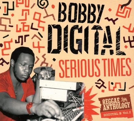 Bobby "Digital" Dixon - Serious Times (Reggae Anthology Part 2) (3 CD)