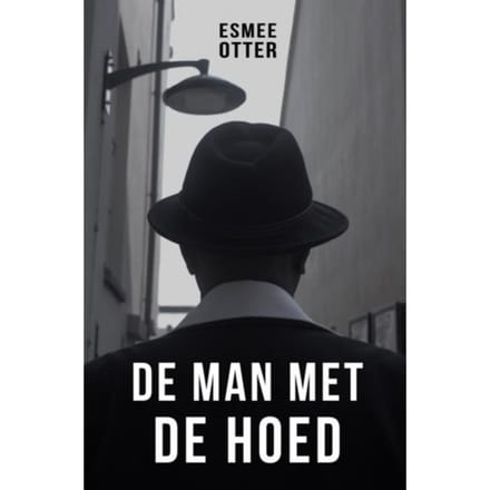De Man Met De Hoed - Esmee Otter