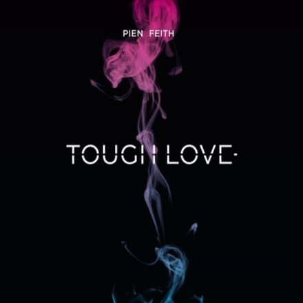 Tough Love - Pien Feith