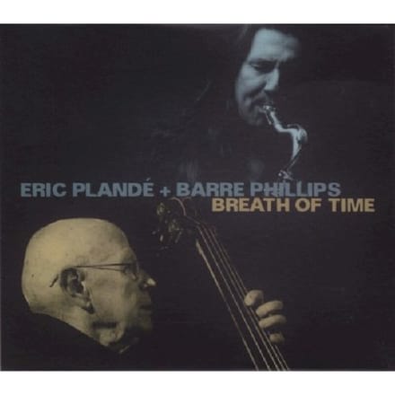 Eric Plandé & Barre Phillips - Breath Of Time (CD)