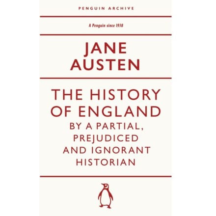 The History Of England By A Partial, Prejudiced And Ignorant Historian - Penguin - Jane Austen