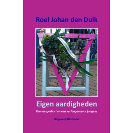 Eigen Aardigheden - Roel Johan den Dulk