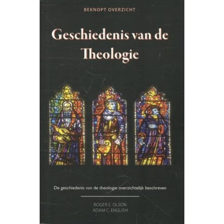 Geschiedenis Van De Theologie - Roger E. Olson