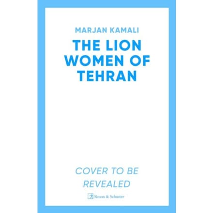 The Lion Women Of Tehran - Marjan Kamali