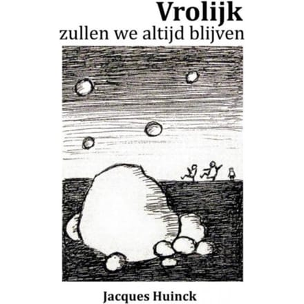 Vrolijk Zullen We Altijd Blijven - Jacques Huinck