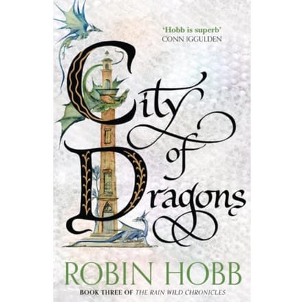 City Of Dragons - The Rain Wild Chronicles - Robin Hobb